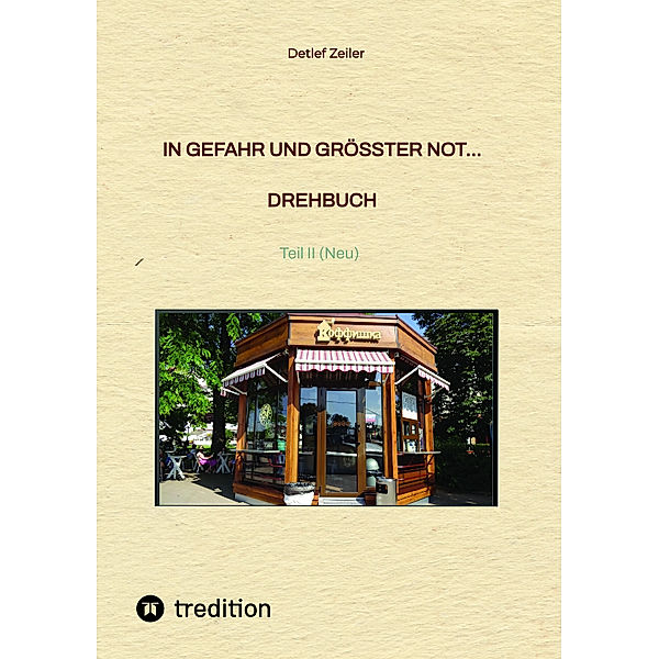 In Gefahr und größter Not...  Drehbuch, Detlef Zeiler