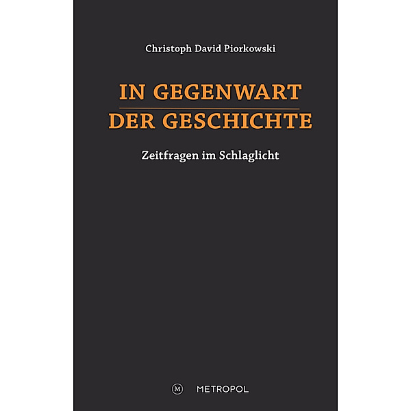 In Gegenwart der Geschichte, Christoph David Piorkowski