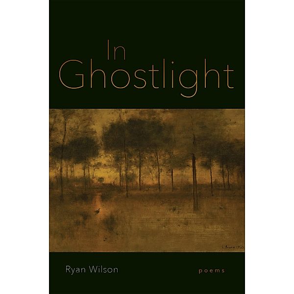 In Ghostlight / Southern Messenger Poets, Ryan Wilson