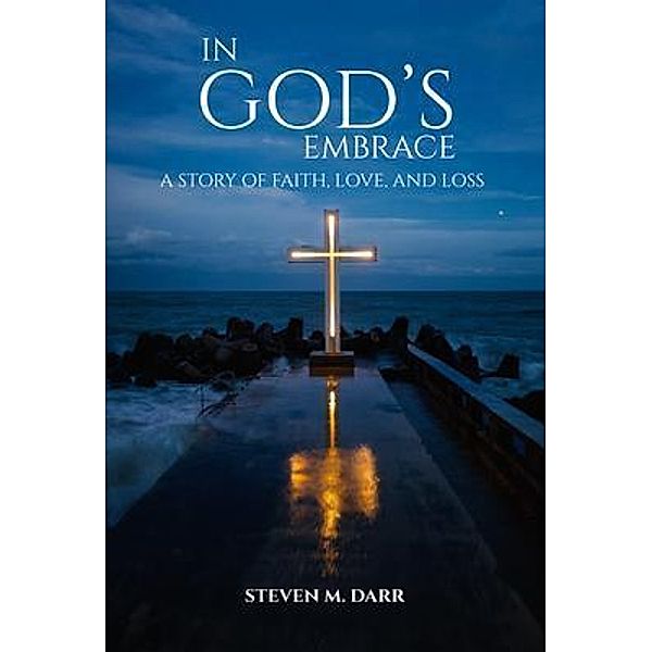In God's Embrace, Steven M. Darr