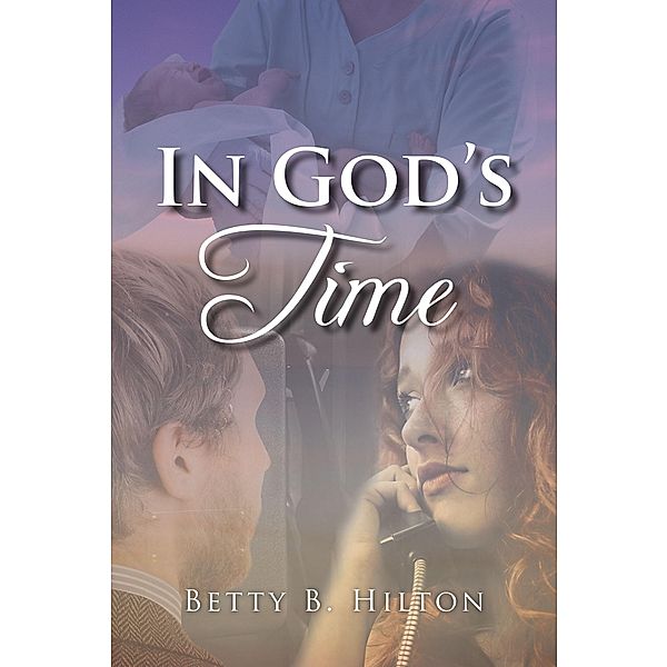 In God's Time, Betty B. Hilton