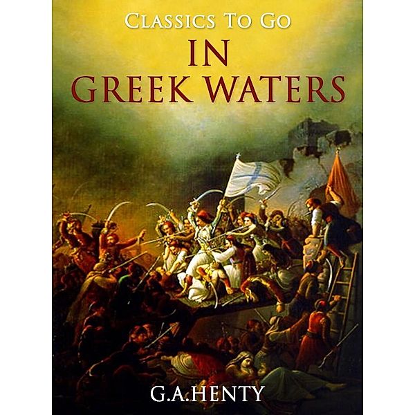 In Greek Waters, G. A. Henty