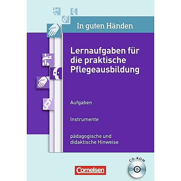 In guten Händen, Gesundheits- und Krankenpflege: Bd.1-3 Lernaufgaben für die praktische Pflegeausbildung, 1 CD-ROM, Klaus Müller, Armin Koeppe