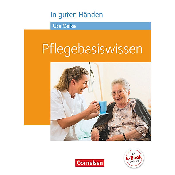 In guten Händen - Pflegebasiswissen, Heike Jacobi-Wanke, Anja Lull, Irmgard Hofmann, Volker Schmieden, Julia Peker-Vogelsang