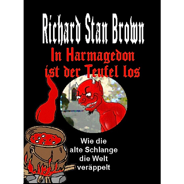 In Harmagedon ist der Teufel los, Richard Stan Brown