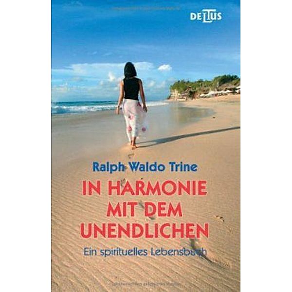 In Harmonie mit dem Unendlichen, Ralph W. Trine