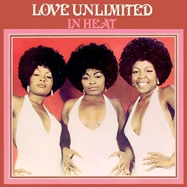 In Heat (Ltd. Vinyl), Love Unlimited