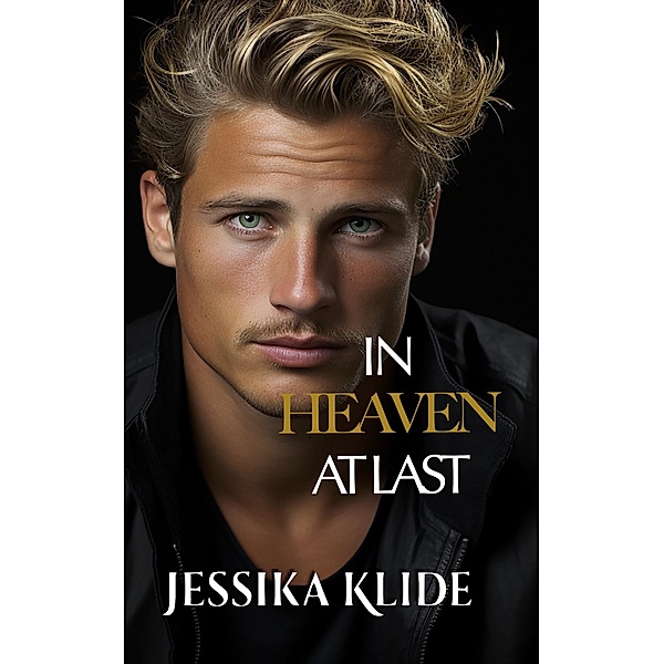 In Heaven at Last (The Hardcore Series, #7) / The Hardcore Series, Jessika Klide