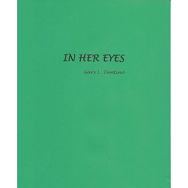 In Her Eyes, Gary Dentino