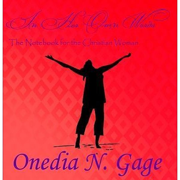 In Her Own Words, Onedia Nicole Gage