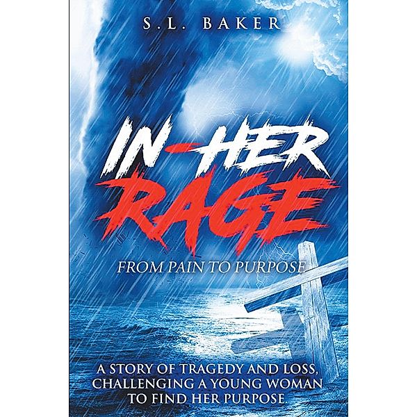 In - Her Rage, S. L. Baker