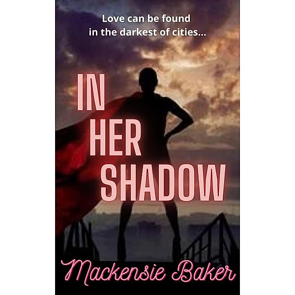 In Her Shadow, Mackensie Baker