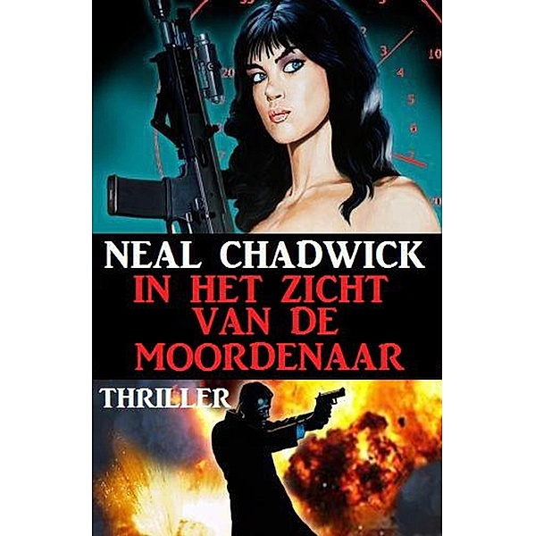 In het zicht van de moordenaar: Thriller, Neal Chadwick