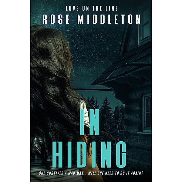 In Hiding (Love on the Line, #2) / Love on the Line, Rose Middleton