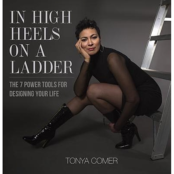 In High Heels on a Ladder, Tonya Comer