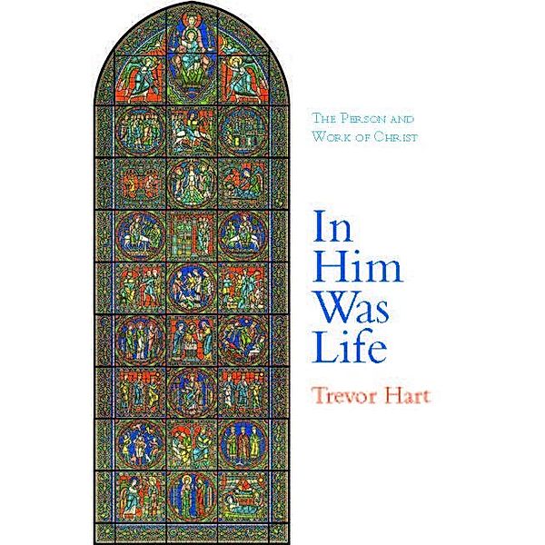 In Him Was Life, Trevor Hart