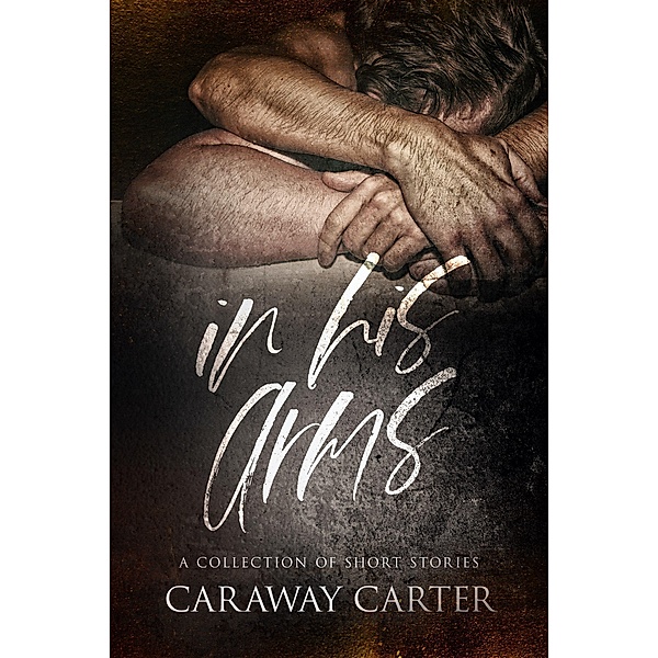 In His Arms, Caraway Carter