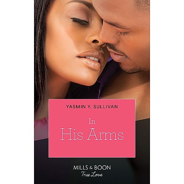 In His Arms / Mills & Boon Kimani, Yasmin Sullivan