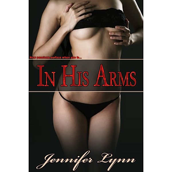 In His Arms [Workplace, Taboo, Breeding, Cheating wife], Jennifer Lynn