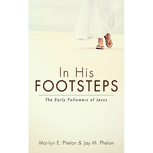 In His Footsteps, Marilyn E. Phelan, Jay M. Phelan