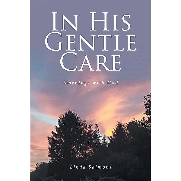 In His Gentle Care, Linda Salmons