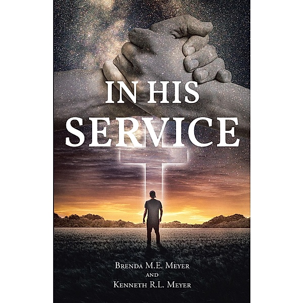 In His Service, Brenda M. E. Meyer, Kenneth R. L. Meyer