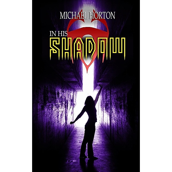 In His Shadow / Michael Horton, Michael Horton
