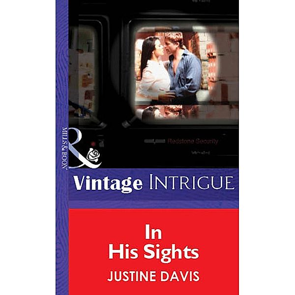In His Sights (Mills & Boon Vintage Intrigue) / Mills & Boon Vintage Intrigue, Justine Davis