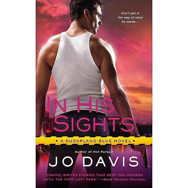 In His Sights / Sugarland Blue Novel Bd.3, Jo Davis