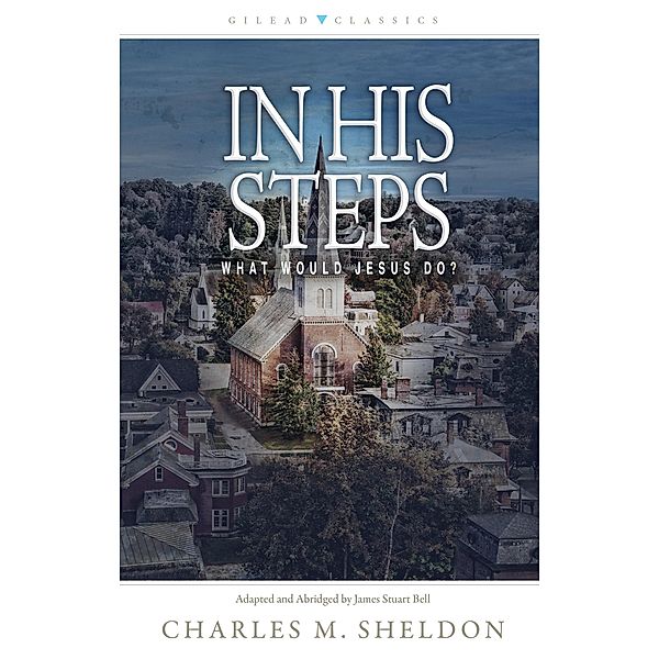 In His Steps, Charles Sheldon