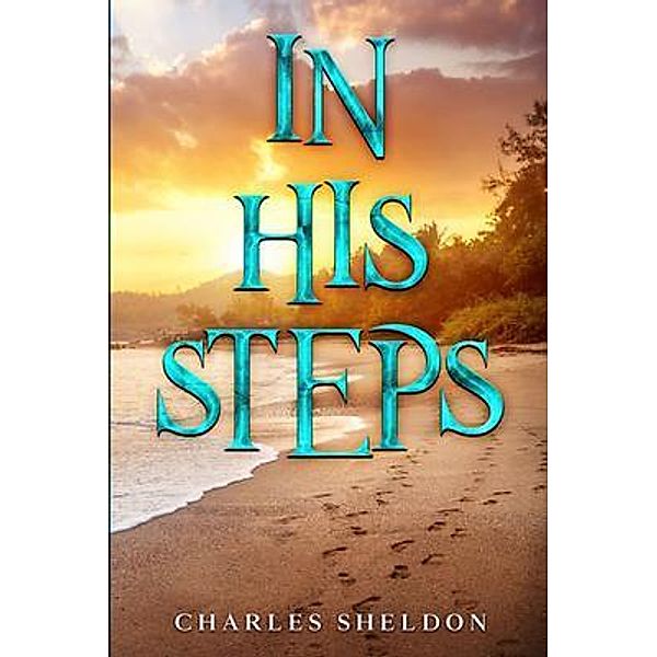 In His Steps, Charles Sheldon