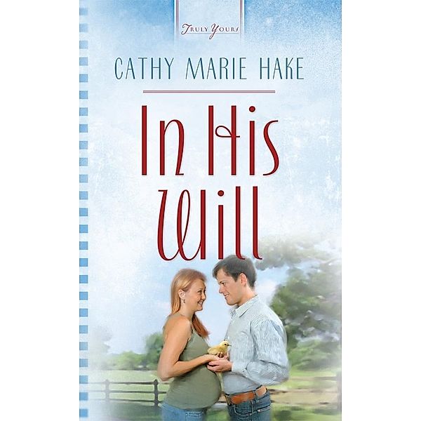 In His Will, Cathy Marie Hake