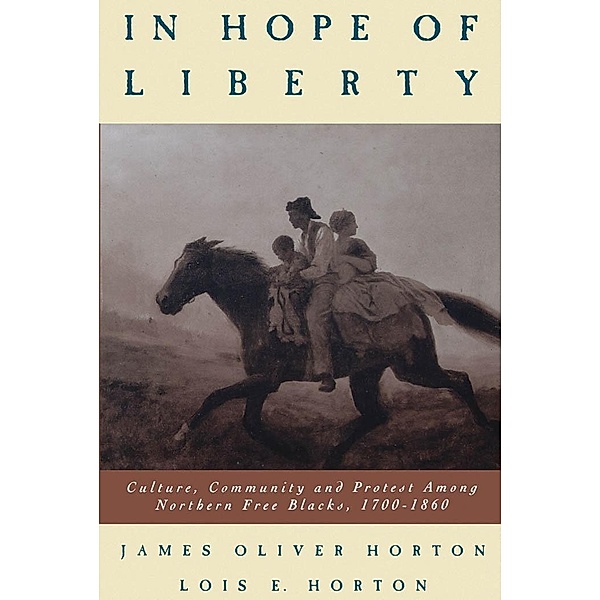 In Hope of Liberty, James O. Horton, Lois E. Horton