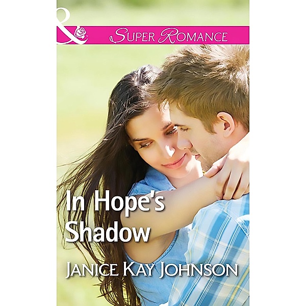 In Hope's Shadow (Mills & Boon Superromance) (Two Daughters, Book 2) / Mills & Boon Superromance, Janice Kay Johnson