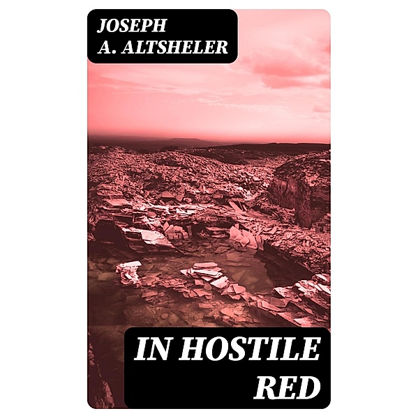 In Hostile Red, Joseph A. Altsheler