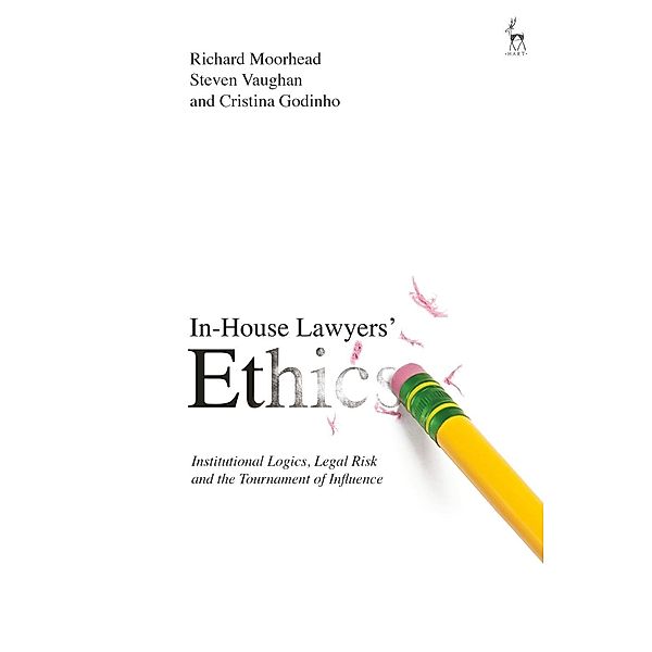 In-House Lawyers' Ethics, Richard Moorhead, Steven Vaughan, Cristina Godinho