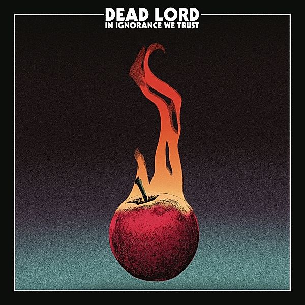 In Ignorance We Trust (Vinyl), Dead Lord