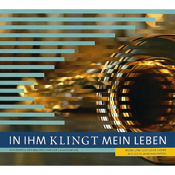 In Ihm Klingt Mein Leben-Musik Und Geist, Bläserkreis Der Braunschweiger Landeskirche