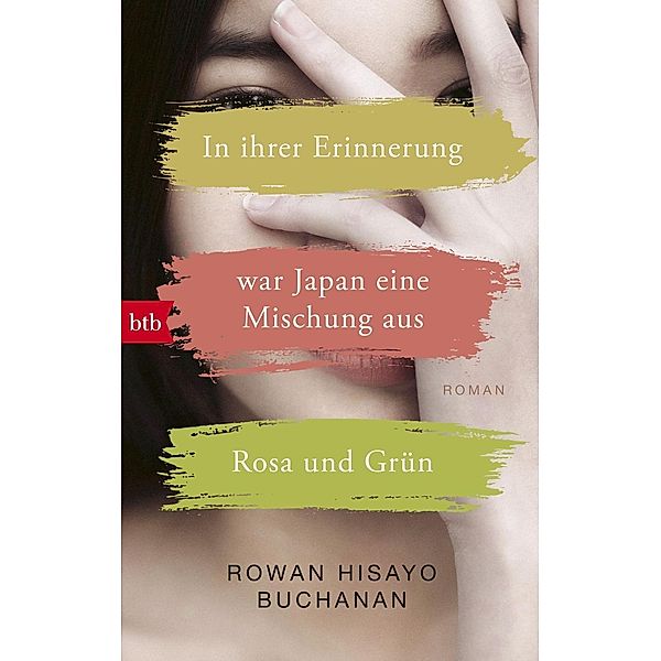 In ihrer Erinnerung war Japan eine Mischung aus Rosa und Grün, Rowan Hisayo Buchanan