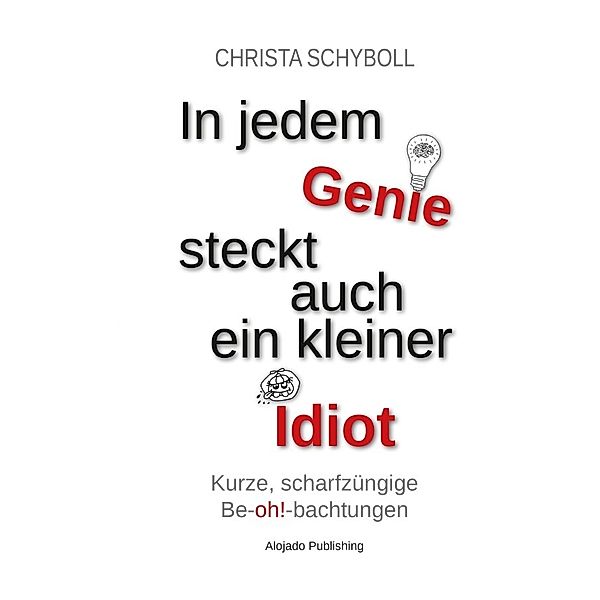 In jedem Genie steckt auch ein kleiner Idiot, Christa Schyboll