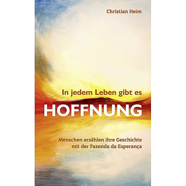 In jedem Leben gibt es Hoffnung, Christian Heim