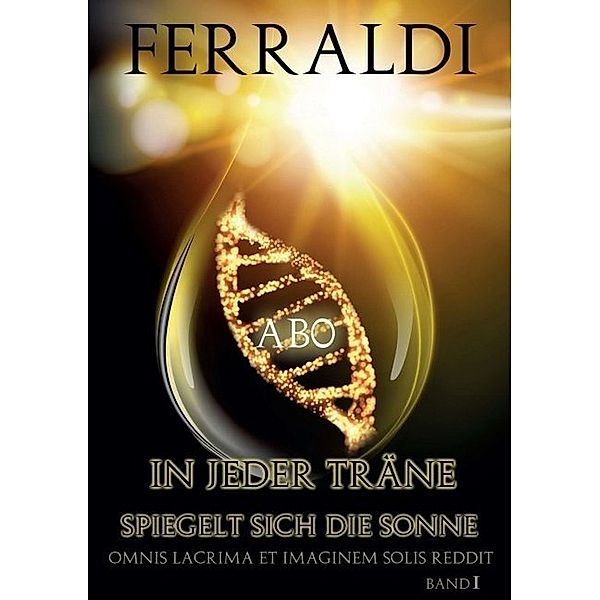 In jeder Träne spiegelt sich die Sonne, I. Ferraldi