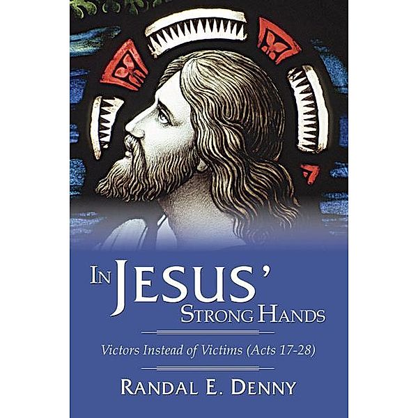 In Jesus' Strong Hands, Randal Earl Denny