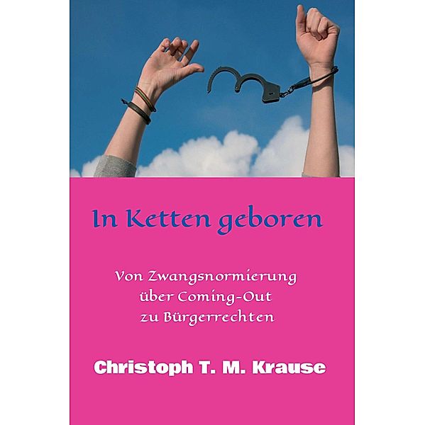 In Ketten geboren, Christoph T. M. Krause