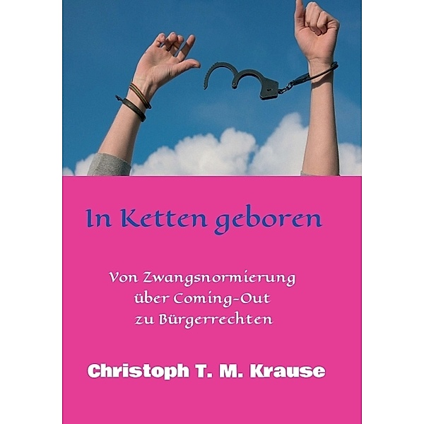 In Ketten geboren, Christoph T. M. Krause