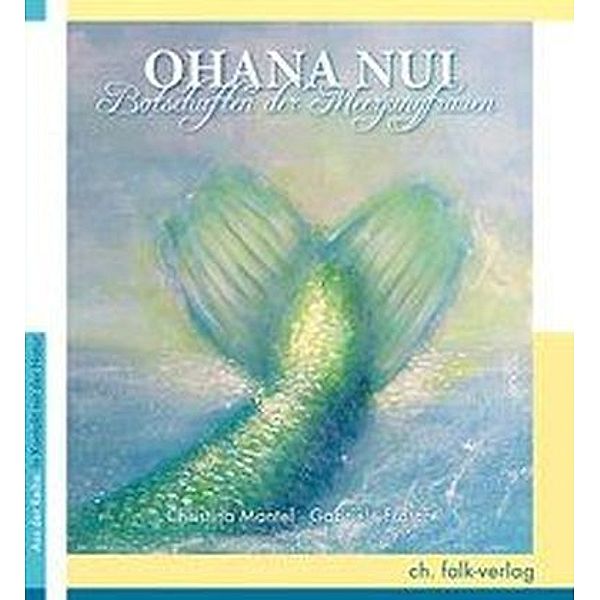 In Kontakt mit der Natur / OHANA NUI, Christina Mantel, Gabriele Frosch