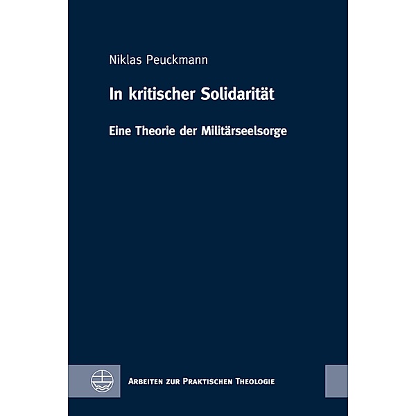 In kritischer Solidarität / Arbeiten zur Praktischen Theologie Bd.87, Niklas Peuckmann