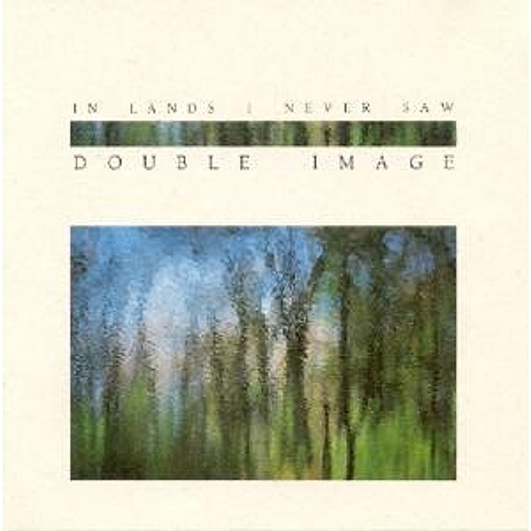 In Lands I Never Saw, Double Image