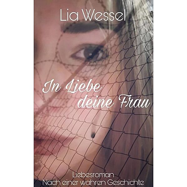 In Liebe deine Frau, Lia Wessel