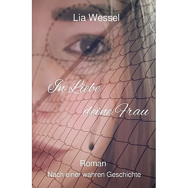 In Liebe deine Frau, Lia Wessel